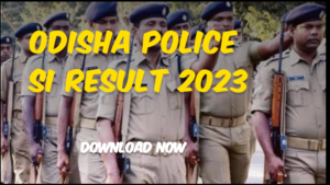 Odisha Police SI Result 2023 Download Now